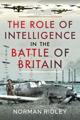Úloha spravodajských služieb v bitke o Britániu - The Role of Intelligence in the Battle of Britain