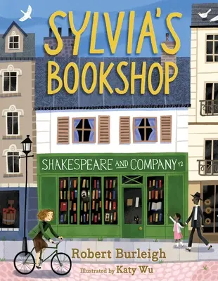 Sylviino kníhkupectvo: Príbeh obľúbeného parížskeho kníhkupectva a jeho zakladateľky (ako ho vyrozprávalo samotné kníhkupectvo!) - Sylvia's Bookshop: The Story of Paris's Beloved Bookstore and Its Founder (as Told by the Bookstore Itself!)
