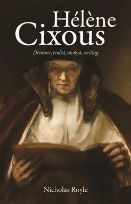 Hlne Cixous: Snílek, realista, analytik, spisovateľ - Hlne Cixous: Dreamer, realist, analyst, writing