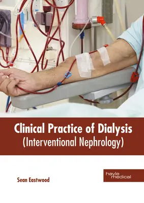 Klinická prax dialýzy (Intervenčná nefrológia) - Clinical Practice of Dialysis (Interventional Nephrology)