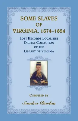 Niektorí otroci z Virginie, 1674-1894: Stratené záznamy Lokality Digitálna zbierka Virgínie - Some Slaves of Virginia, 1674-1894: Lost Records Localities Digital Collection of Virginia