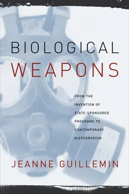 Biologické zbrane: Od vynálezu štátom podporovaných programov po súčasný bioterorizmus - Biological Weapons: From the Invention of State-Sponsored Programs to Contemporary Bioterrorism