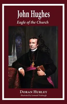 John Hughes, Orol cirkevný - John Hughes, Eagle of the Church