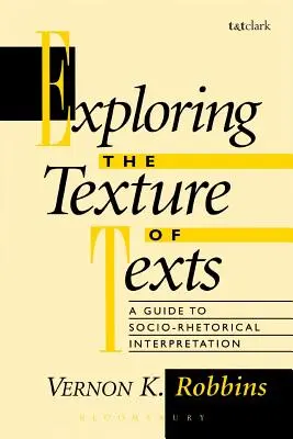 Skúmanie textov: Sprievodca sociálno-rétorickými interpretáciami - Exploring the Texture of Texts: A Guide to Socio-Rhetorical Interpretations