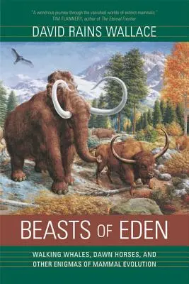 Šelmy z raja: Hádanky evolúcie cicavcov: kráčajúce veľryby, svitajúce kone a iné záhady evolúcie cicavcov - Beasts of Eden: Walking Whales, Dawn Horses, and Other Enigmas of Mammal Evolution