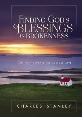 Hľadanie Božieho požehnania v zlomenosti: Ako bolesť odhaľuje jeho najhlbšiu lásku - Finding God's Blessings in Brokenness: How Pain Reveals His Deepest Love