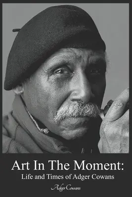 Umenie v okamihu: Život a doba Adgera Cowansa - Art in the Moment: Life and Times of Adger Cowans