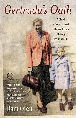Gertrúdina prísaha: Dieťa, sľub a hrdinský útek počas druhej svetovej vojny - Gertruda's Oath: A Child, a Promise, and a Heroic Escape During World War II