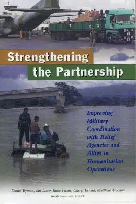 Posilnenie partnerstva: Zlepšenie vojenskej koordinácie s humanitárnymi agentúrami a spojencami v rámci humanitárnych operácií - Strengthening the Partnership: Improving Military Coordination with Relief Agencies and Allies in Humanitarian Operations