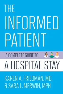 Informovaný pacient: Kompletný sprievodca pobytom v nemocnici - The Informed Patient: A Complete Guide to a Hospital Stay
