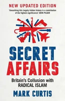Tajné záležitosti: Spolčenie Veľkej Británie s radikálnym islamom - Secret Affairs: Britain's Collusion with Radical Islam