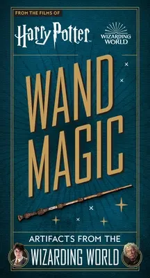 Harry Potter: Hůlková mágia: Artefakty z čarodejníckeho sveta - Harry Potter: Wand Magic: Artifacts from the Wizarding World
