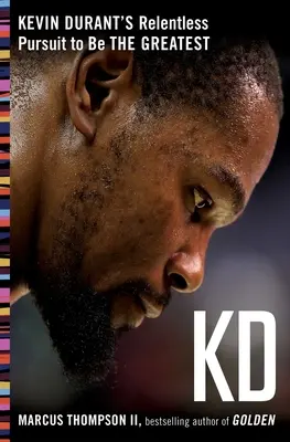 Kd: Neustála snaha Kevina Duranta stať sa najlepším - Kd: Kevin Durant's Relentless Pursuit to Be the Greatest