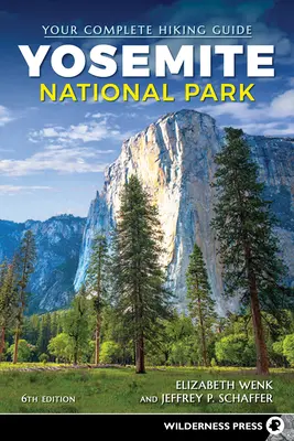 Yosemitský národný park: Vydajte sa na túru do Yemosemu: Kompletný sprievodca pešou turistikou - Yosemite National Park: Your Complete Hiking Guide