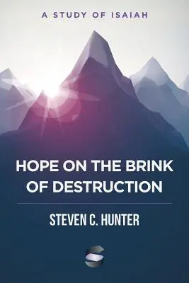 Nádej na pokraji skazy: Štúdia o Izaiášovi - Hope on the Brink of Destruction: A Study of Isaiah
