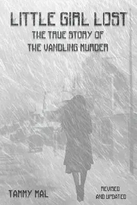 Stratené dievčatko: Pravdivý príbeh vraždy Vandlingovej - Little Girl Lost: The True Story of the Vandling Murder
