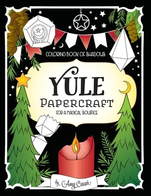 Omaľovánky tieňov: Yule Papercraft pre magický slnovrat - Coloring Book of Shadows: Yule Papercraft for a Magical Solstice