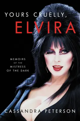 Tvoja krutá, Elvíra: Spomienky vládkyne temnoty - Yours Cruelly, Elvira: Memoirs of the Mistress of the Dark