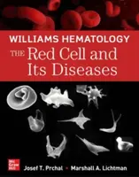 Williams Hematology: Červené krvinky a ich choroby - Williams Hematology: The Red Cell and Its Diseases
