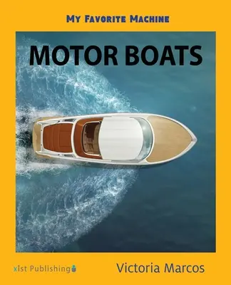 Môj obľúbený stroj: Motorové člny - My Favorite Machine: Motor Boats