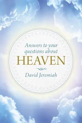 Odpovede na vaše otázky o nebi - Answers to Your Questions about Heaven