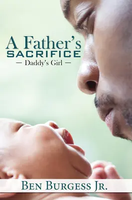 Otcova obeť: Otcovo dievča - A Father's Sacrifice: Daddy's Girl