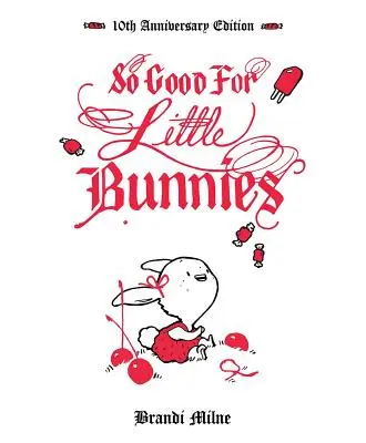 Tak dobré pre malých zajačikov: Vydanie pri príležitosti 10. výročia - So Good for Little Bunnies: 10th Anniversary Edition