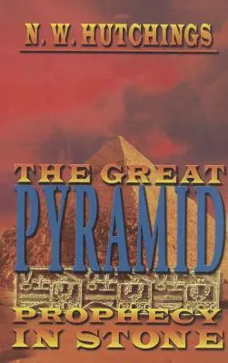 Veľká pyramída: Proroctvo v kameni - The Great Pyramid: Prophecy in Stone