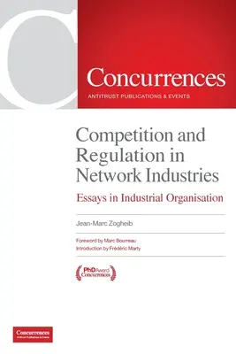 Hospodárska súťaž a regulácia v sieťových odvetviach: Eseje o priemyselnej organizácii - Competition and Regulation in Network Industries: Essays in Industrial Organisation