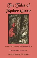 Rozprávky matky Husi: Dvojjazyčné vydanie: Anglicko-francúzske vydanie: - The Tales of Mother Goose: Bilingual Edition: English-French