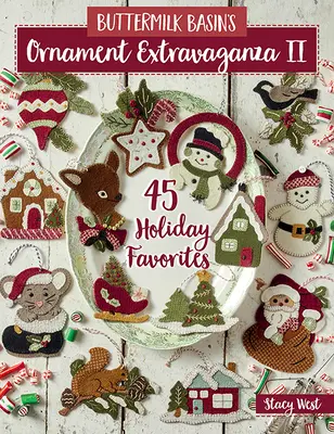 Buttermilk Basin's Ornament Extravaganza II: 45 obľúbených vianočných ozdôb - Buttermilk Basin's Ornament Extravaganza II: 45 Holiday Favorites