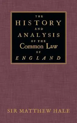 História a analýza anglického obyčajového práva - The History and Analysis of the Common Law of England