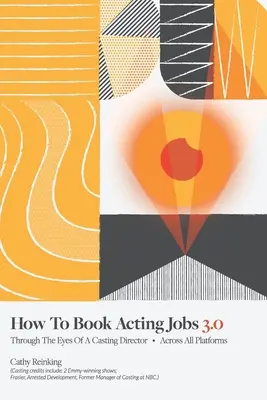 Ako si rezervovať hereckú prácu 3.0: Očami kastingového riaditeľa - na všetkých platformách - How To Book Acting Jobs 3.0: Through the Eyes of a Casting Director - Across All Platforms