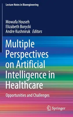 Viaceré perspektívy umelej inteligencie v zdravotníctve: Príležitosti a výzvy - Multiple Perspectives on Artificial Intelligence in Healthcare: Opportunities and Challenges