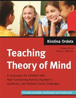 Vyučovanie teórie mysle: Učebné osnovy pre deti s vysoko funkčným autizmom, Aspergerovým syndrómom a súvisiacimi sociálnymi problémami - Teaching Theory of Mind: A Curriculum for Children with High Functioning Autism, Asperger's Syndrome, and Related Social Challenges