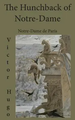 Hrbáč z Notre-Dame: Notre-Dame de Paris - The Hunchback of Notre-Dame: Notre-Dame de Paris