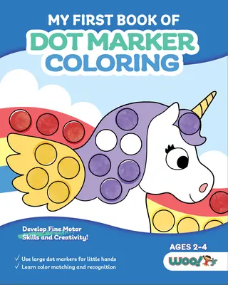 Moja prvá kniha vyfarbovania bodovými fixkami: (predškolská príprava; vyfarbovacie listy s korytnačkami, planétami a ďalšími motívmi) - My First Book of Dot Marker Coloring: (Preschool Prep; Dot Marker Coloring Sheets with Turtles, Planets, and More)