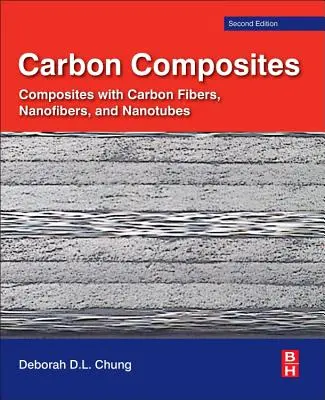 Uhlíkové kompozity: Kompozity s uhlíkovými vláknami, nanovláknami a nanorúrkami - Carbon Composites: Composites with Carbon Fibers, Nanofibers, and Nanotubes
