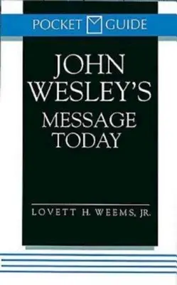 Posolstvo Johna Wesleyho dnes - John Wesley's Message Today