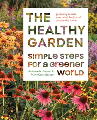 Zdravá záhrada: Zdravá záhrada: Jednoduché kroky pre zelenší svet - The Healthy Garden: Simple Steps for a Greener World