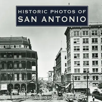 Historické fotografie San Antonia - Historic Photos of San Antonio