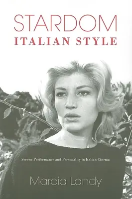 Hviezdy po taliansky: V talianskej kinematografii sa prejavuje ako filmový výkon a osobnosť - Stardom, Italian Style: Screen Performance and Personality in Italian Cinema