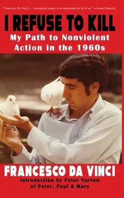Odmietam zabíjať: Moja cesta k nenásilnému konaniu v 60. rokoch 20. storočia - I Refuse to Kill: My Path to Nonviolent Action in the 1960s