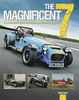 Magnificent 7 - Sprievodca pre nadšencov všetkých modelov Lotus a Caterham - Magnificent 7 - The Enthusiasts Guide to All Models of Lotus and Caterham