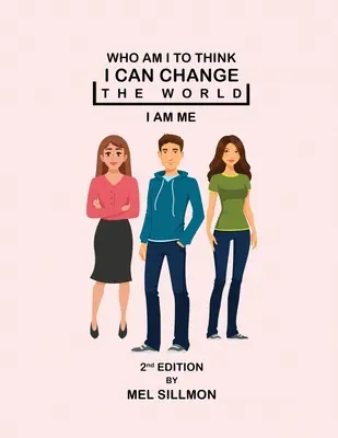 Kto som, že si myslím, že môžem zmeniť svet - Who Am I To Think I Can Change The World