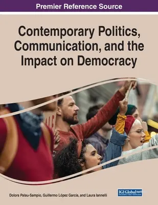Súčasná politika, komunikácia a vplyv na demokraciu - Contemporary Politics, Communication, and the Impact on Democracy