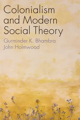 Kolonializmus a moderná sociálna teória - Colonialism and Modern Social Theory