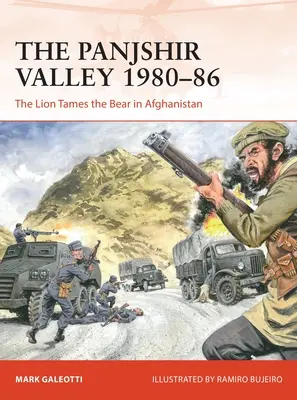 Pandžširská dolina 1980 - 1986: Lev krotí medveďa v Afganistane - The Panjshir Valley 1980-86: The Lion Tames the Bear in Afghanistan