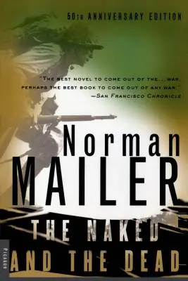 Nahí a mŕtvi: vydanie k 50. výročiu s novým úvodom autora - The Naked and the Dead: 50th Anniversary Edition, with a New Introduction by the Author
