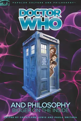 Doctor Who a filozofia: Väčší zvnútra - Doctor Who and Philosophy: Bigger on the Inside